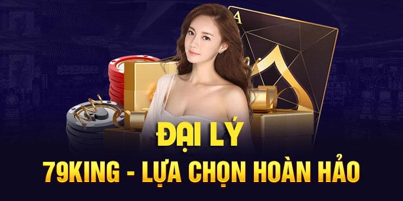 chuong-trinh-dai-ly-79king-luon-uy-tin-thu-hut-dong-dao-hoi-vien-tham-gia